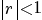 delim{|}{r}{|} < 1